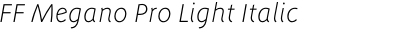 FF Megano Pro Light Italic
